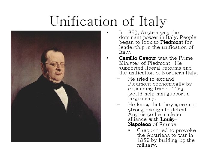 Unification of Italy • • In 1850, Austria was the dominant power in Italy.