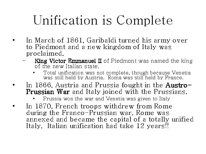 Unification is Complete • In March of 1861, Garibaldi turned his army over to