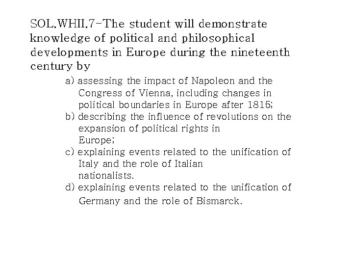 SOL. WHII. 7 -The student will demonstrate knowledge of political and philosophical developments in