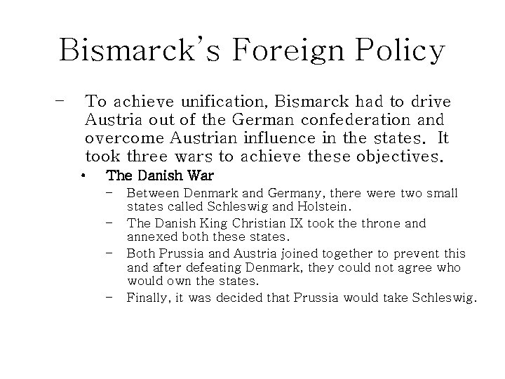 Bismarck’s Foreign Policy – To achieve unification, Bismarck had to drive Austria out of
