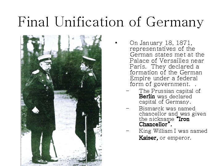 Final Unification of Germany • On January 18, 1871, representatives of the German states