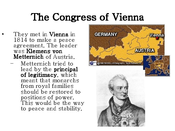 The Congress of Vienna • They met in Vienna in 1814 to make a