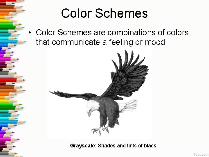 Color Schemes • Color Schemes are combinations of colors that communicate a feeling or