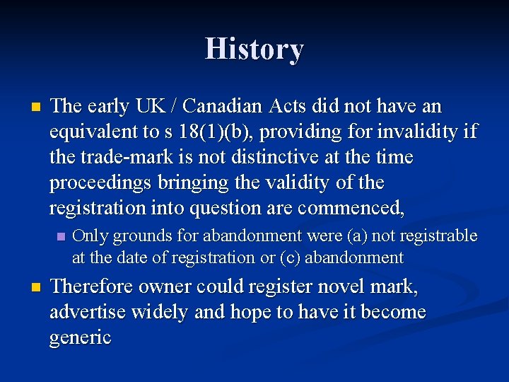 History n The early UK / Canadian Acts did not have an equivalent to