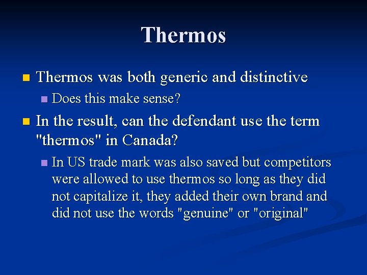 Thermos n Thermos was both generic and distinctive n n Does this make sense?