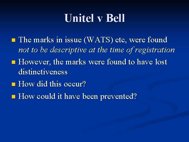 Unitel v Bell The marks in issue (WATS) etc, were found not to be