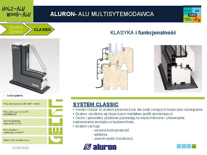 ALURON- ALU MULTISYTEMODAWCA System GEMINI CLASSIC KLASYKA i funkcjonalność Francja 10/30/2020 SYSTEM CLASSIC Zakład