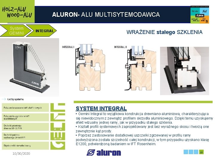 ALURON- ALU MULTISYTEMODAWCA System GEMINI INTEGRAL WRAŻENIE stałego SZKLENIA Francja 10/30/2020 SYSTEM INTEGRAL Zakład