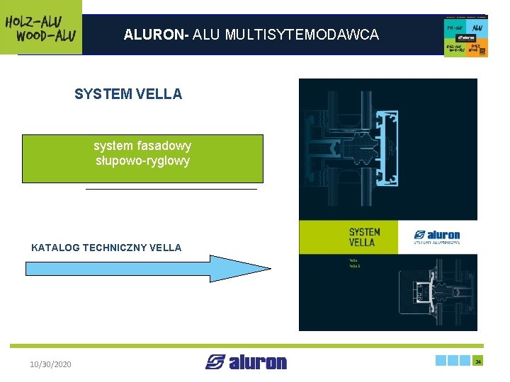 ALURON- ALU MULTISYTEMODAWCA SYSTEM VELLA system fasadowy słupowo-ryglowy KATALOG TECHNICZNY VELLA Zakład produkcyjny w