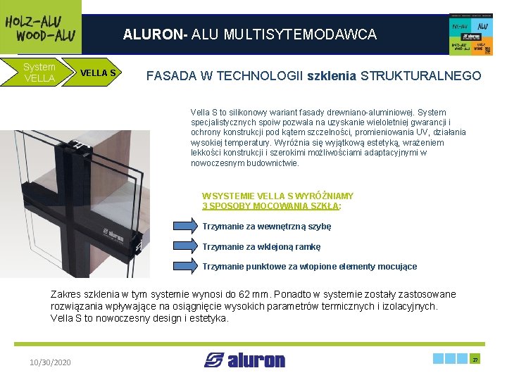 ALURON- ALU MULTISYTEMODAWCA System VELLA S FASADA W TECHNOLOGII szklenia STRUKTURALNEGO Vella S to