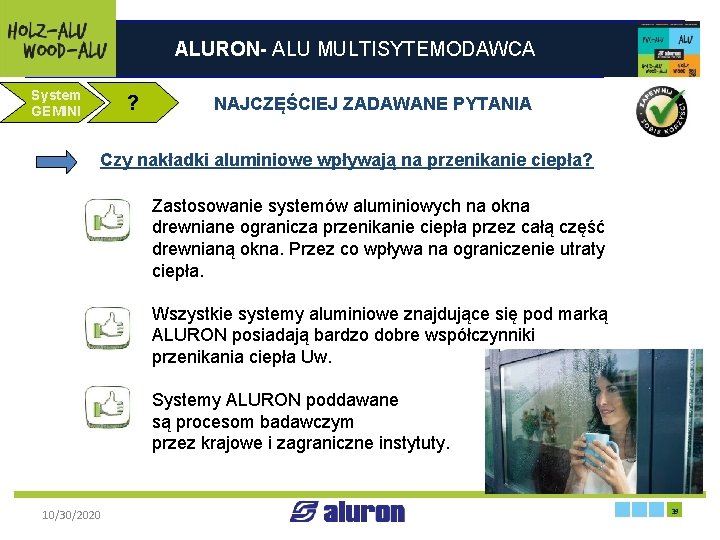 ALURON- ALU MULTISYTEMODAWCA System GEMINI ? NAJCZĘŚCIEJ ZADAWANE PYTANIA Czy nakładki aluminiowe wpływają na