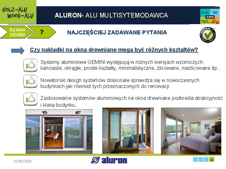 ALURON- ALU MULTISYTEMODAWCA System GEMINI ? NAJCZĘŚCIEJ ZADAWANE PYTANIA Czy nakładki na okna drewniane