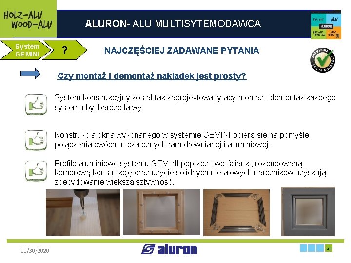 ALURON- ALU MULTISYTEMODAWCA System GEMINI ? NAJCZĘŚCIEJ ZADAWANE PYTANIA Czy montaż i demontaż nakładek