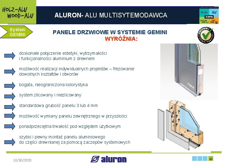 ALURON- ALU MULTISYTEMODAWCA System GEMINI PANELE DRZWIOWE W SYSTEMIE GEMINI WYRÓŻNIA: doskonałe połączenie estetyki,