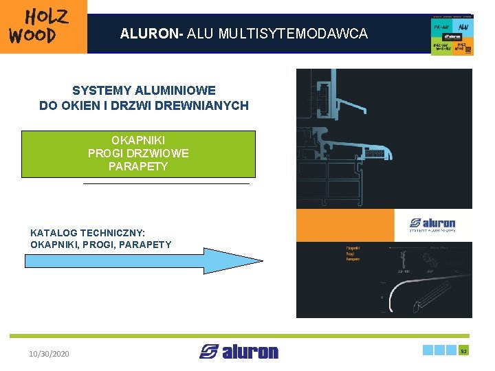 ALURON- ALU MULTISYTEMODAWCA SYSTEMY ALUMINIOWE DO OKIEN I DRZWI DREWNIANYCH OKAPNIKI PROGI DRZWIOWE PARAPETY