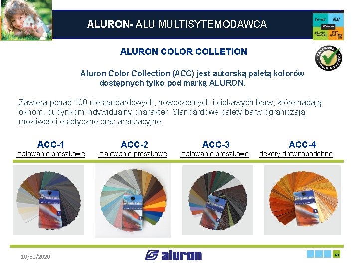 ALURON- ALU MULTISYTEMODAWCA ALURON COLOR COLLETION Aluron Color Collection (ACC) jest autorską paletą kolorów