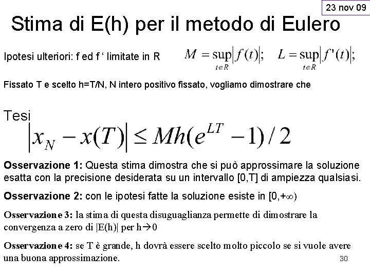 23 nov 09 Stima di E(h) per il metodo di Eulero Ipotesi ulteriori: f