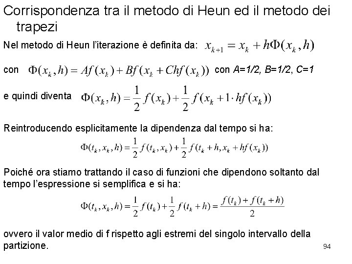 Corrispondenza tra il metodo di Heun ed il metodo dei trapezi Nel metodo di