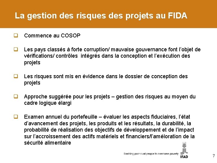 La gestion des risques des projets au FIDA q Commence au COSOP q Les