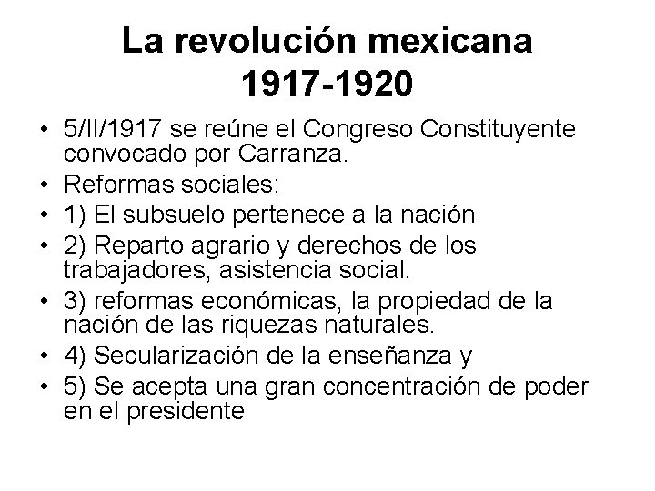 La revolución mexicana 1917 -1920 • 5/II/1917 se reúne el Congreso Constituyente convocado por