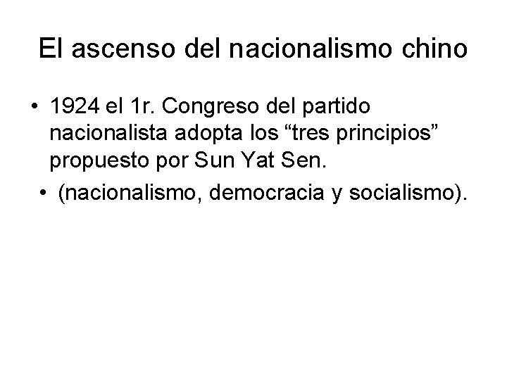 El ascenso del nacionalismo chino • 1924 el 1 r. Congreso del partido nacionalista