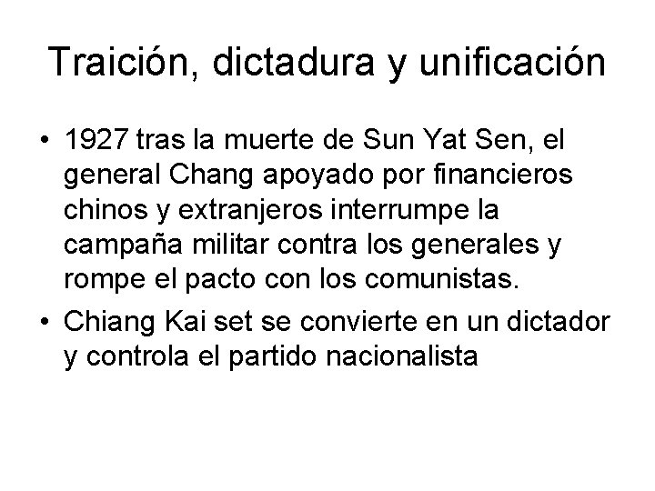Traición, dictadura y unificación • 1927 tras la muerte de Sun Yat Sen, el