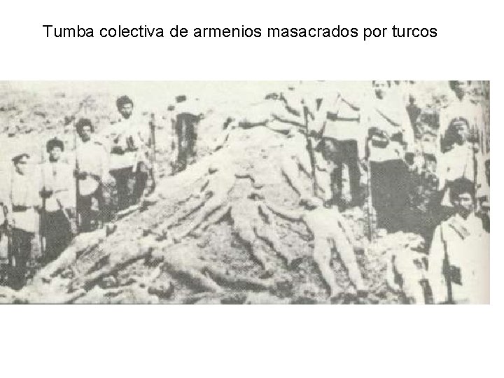 Tumba colectiva de armenios masacrados por turcos 