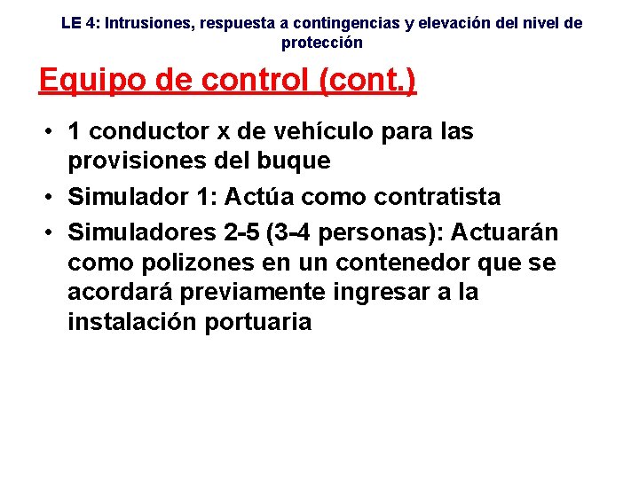 LE 4: Intrusiones, respuesta a contingencias y elevación del nivel de protección Equipo de