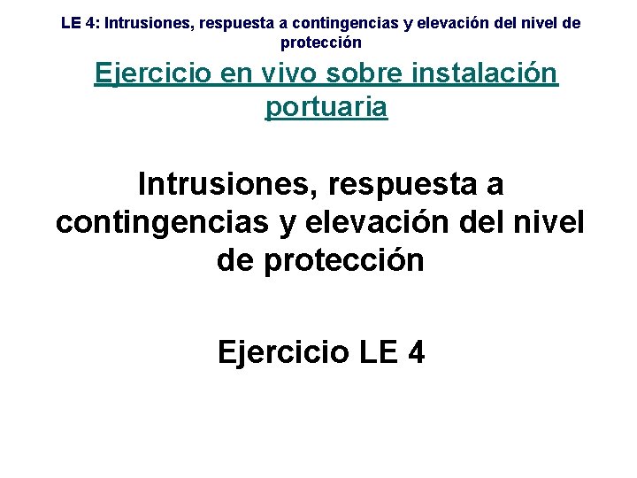 LE 4: Intrusiones, respuesta a contingencias y elevación del nivel de protección Ejercicio en