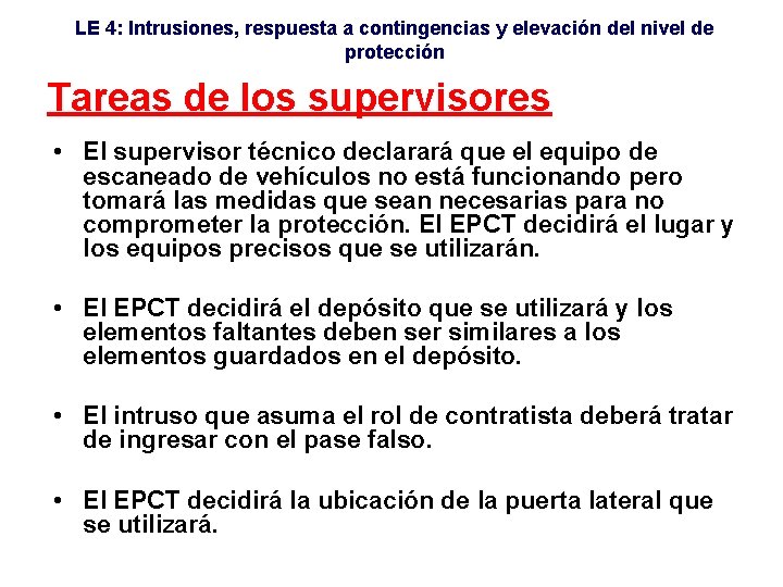 LE 4: Intrusiones, respuesta a contingencias y elevación del nivel de protección Tareas de