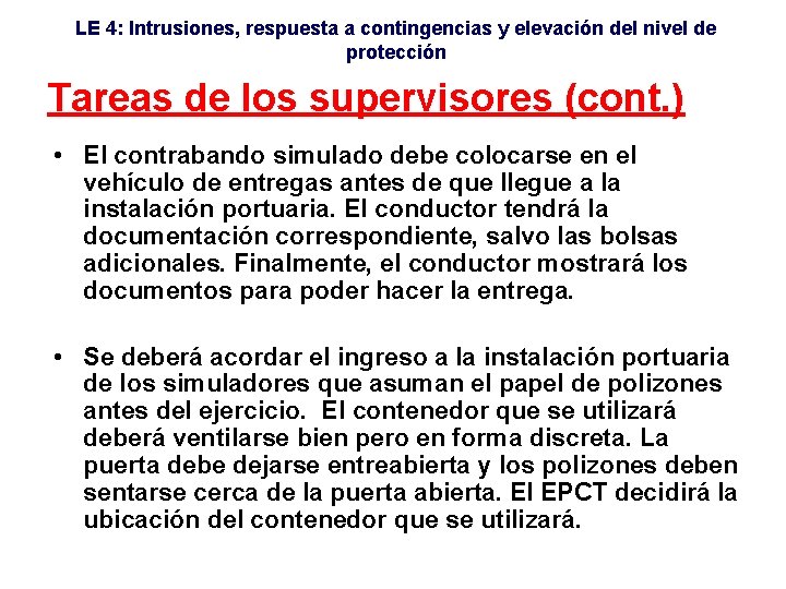 LE 4: Intrusiones, respuesta a contingencias y elevación del nivel de protección Tareas de