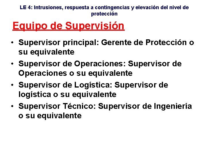 LE 4: Intrusiones, respuesta a contingencias y elevación del nivel de protección Equipo de