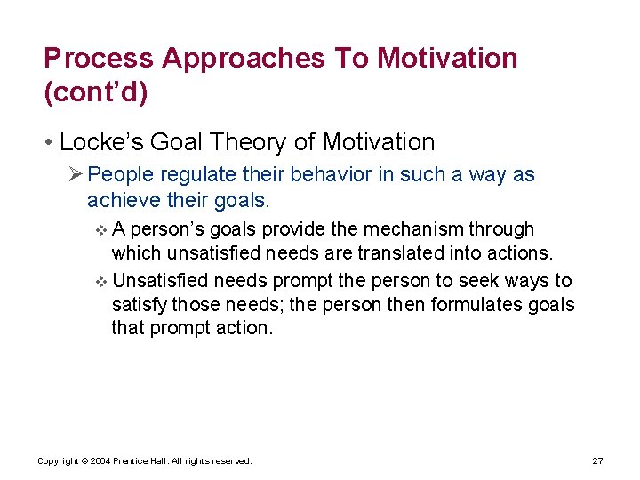 Process Approaches To Motivation (cont’d) • Locke’s Goal Theory of Motivation People regulate their