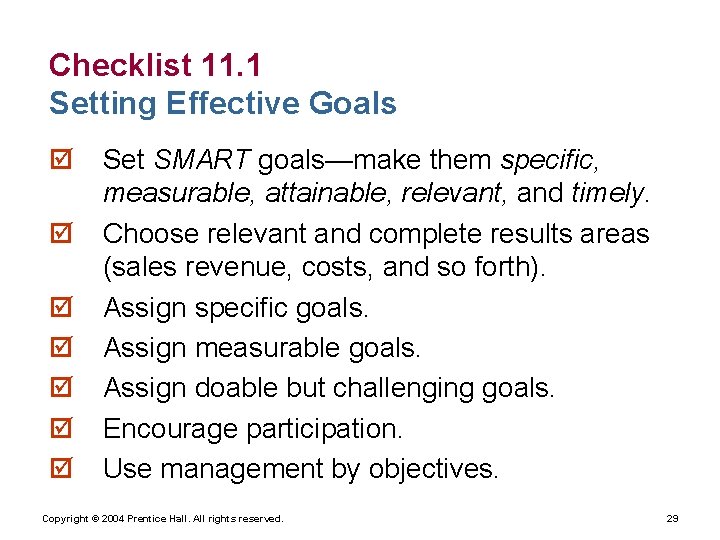 Checklist 11. 1 Setting Effective Goals þ Set SMART goals—make them specific, measurable, attainable,