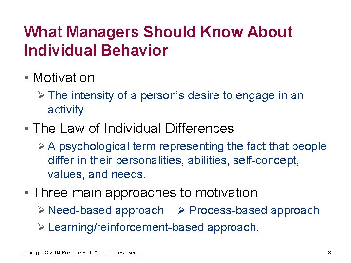 What Managers Should Know About Individual Behavior • Motivation The intensity of a person’s