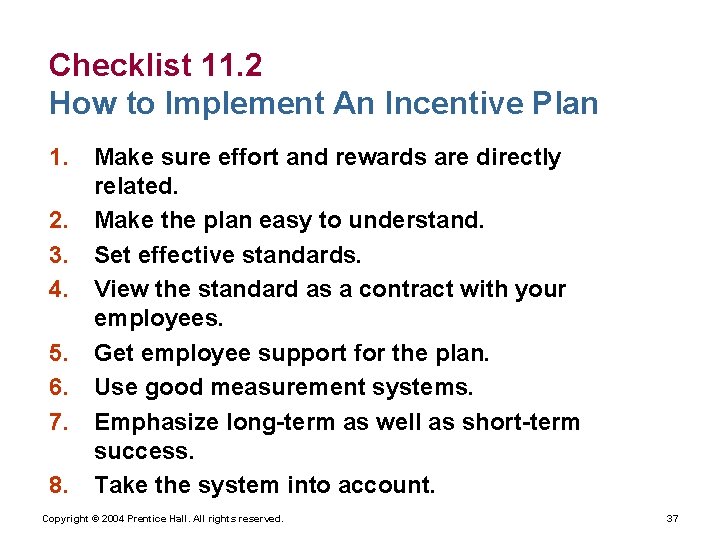 Checklist 11. 2 How to Implement An Incentive Plan 1. Make sure effort and