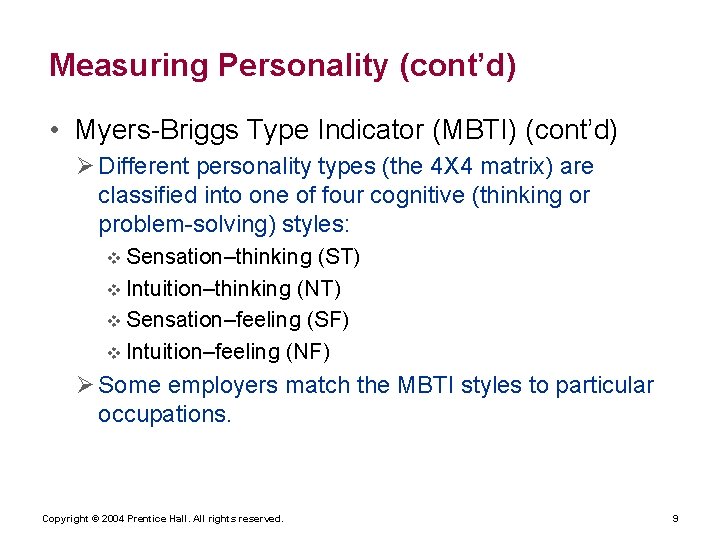 Measuring Personality (cont’d) • Myers-Briggs Type Indicator (MBTI) (cont’d) Different personality types (the 4
