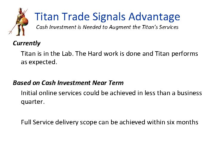 Titan Trade Signals Advantage Cash Investment is Needed to Augment the Titan’s Services Currently