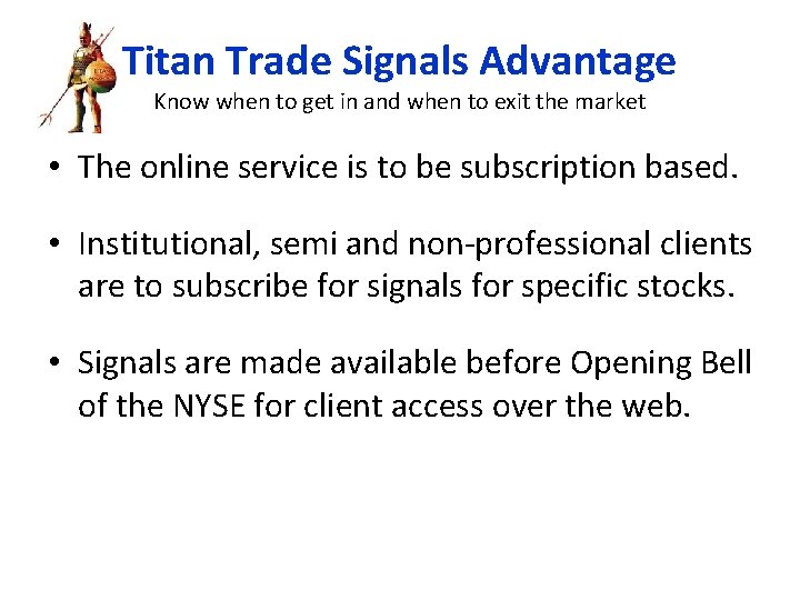 Titan Trade Signals Advantage Know when to get in and when to exit the