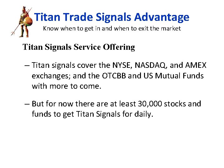 Titan Trade Signals Advantage Know when to get in and when to exit the