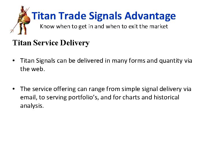 Titan Trade Signals Advantage Know when to get in and when to exit the