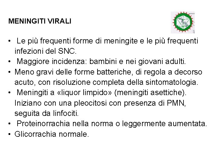 MENINGITI VIRALI • Le più frequenti forme di meningite e le più frequenti infezioni