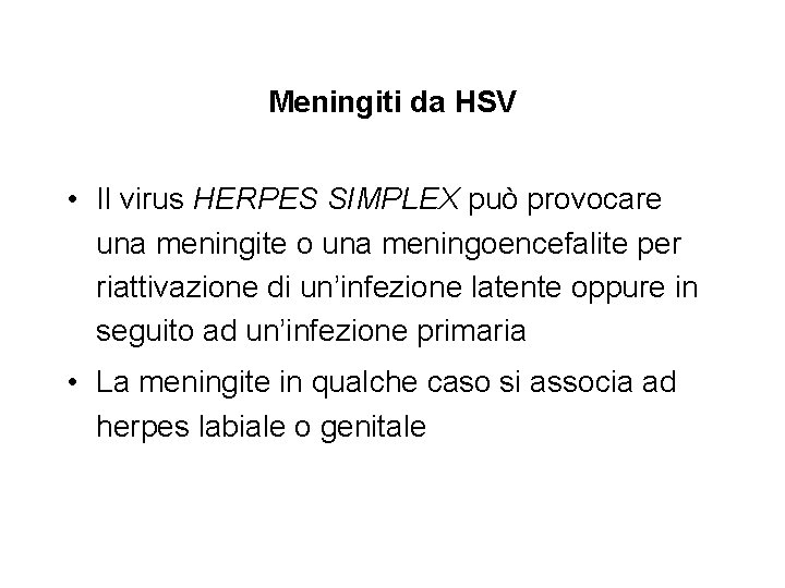 Meningiti da HSV • Il virus HERPES SIMPLEX può provocare una meningite o una