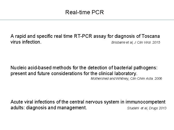 Real-time PCR A rapid and specific real time RT-PCR assay for diagnosis of Toscana