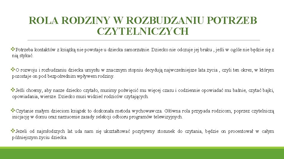 ROLA RODZINY W ROZBUDZANIU POTRZEB CZYTELNICZYCH v. Potrzeba kontaktów z książką nie powstaje u