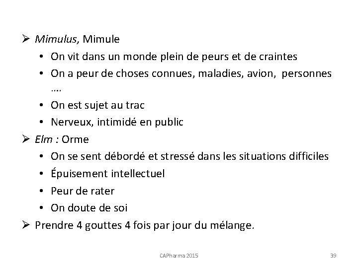 Ø Mimulus, Mimule • On vit dans un monde plein de peurs et de