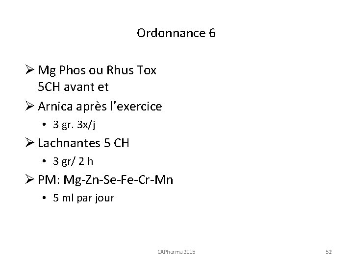 Ordonnance 6 Ø Mg Phos ou Rhus Tox 5 CH avant et Ø Arnica