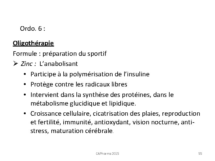 Ordo. 6 : Oligothérapie Formule : préparation du sportif Ø Zinc : L’anabolisant •