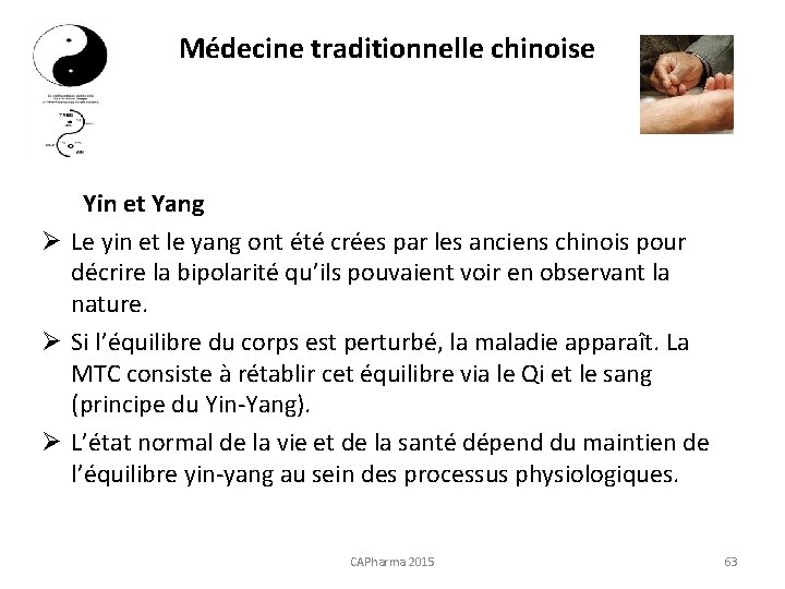 Médecine traditionnelle chinoise Yin et Yang Ø Le yin et le yang ont été