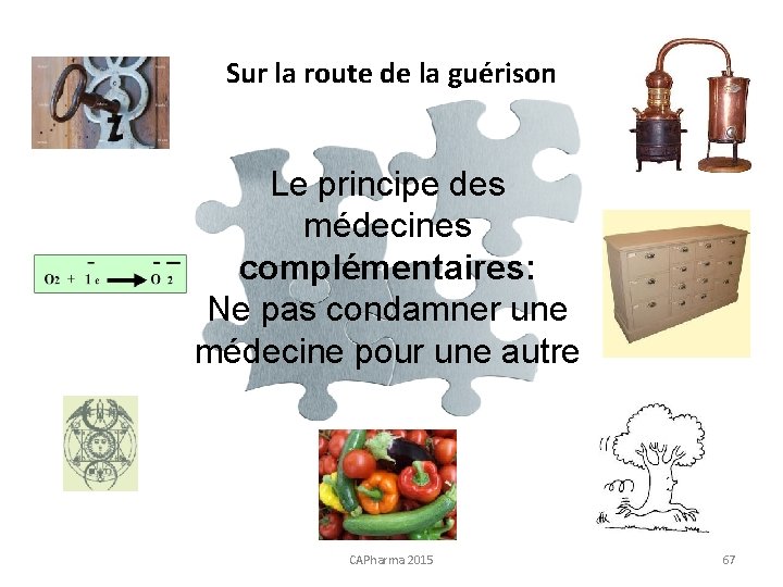 Sur la route de la guérison Le principe des médecines complémentaires: Ne pas condamner